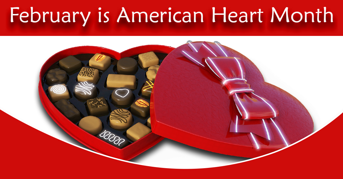 February is American Heart Month. Heart shaped box of chocolates.